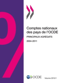  OCDE - Comptes nationaux des pays de l'ocde - principaux agregats 2004-2011 vol 2013/1.