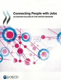  OCDE - Connecting people with jobs : activation policies in the United Kingdom.