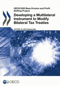  OCDE - Developing a multilateral instrument to modify bilateral tax treaties.