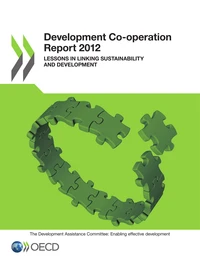 Development co-operation report 2012 lessons in linking sustainability and...
