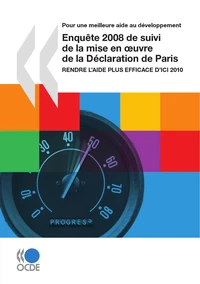 Enquête 2008 de suivi de la mise en oeuvre de la Déclaration de Paris pour une meilleure aide au développement