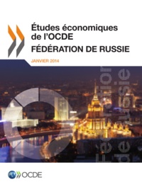  OCDE - Etudes économiques de l'OCDE  : Fédération de Russie 2013.