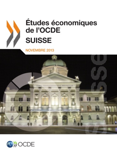  OCDE - Etudes économiques de l'OCDE  : Suisse 2013.