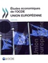  OCDE - Etudes économiques de l'OCDE : Union européenne juin 2016.