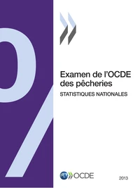 Examen de l'ocde des pecheries : statistiques nationales 2013