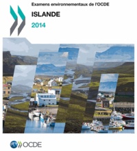  OCDE - Examens environnementaux de l'OCDE : Islande 2014.