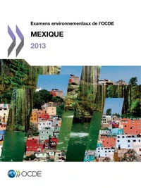 Examens environnementaux de l'OCDE : Mexique 2013