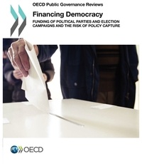  OCDE - Financing democracy - Funding of political parties and election campaigns and the risk of policies capture.
