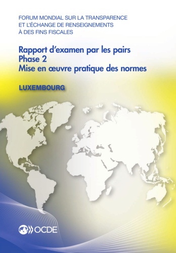  OCDE - Forum mondial sur la transparence et l'échange de renseignements à des fins fiscales : Rapport d'examen par les pairs : Luxembourg 2013.