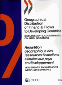  OCDE - Geographical distribution of financial flows to developing countries 2015 - Répartition géographique des ressources financières allouées aux pays en développement.