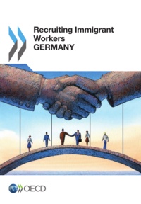  OCDE - Germany 2013 recruiting immigrant workers (anglais).