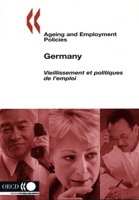  OCDE - Germany: ageing and and employment policies (vieillissement et politiques de l'emploi).