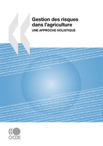 Gestion des risques dans l'agriculture. Une approche holistique