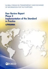  OCDE - Global Forum on Transparency and Exchange of Information for Tax Purposes Peer Reviews : Lithuania 2015/Phase 2: Implementation of the Standard in Practice.