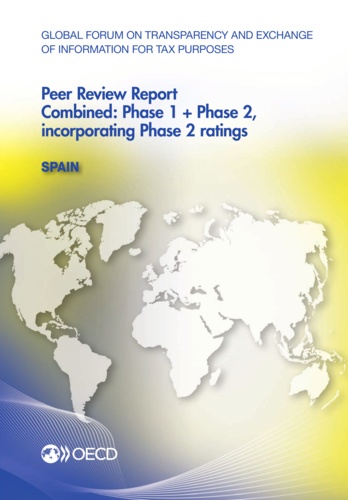  OCDE - Global Forum on Transparency and Exchange of Information for Tax Purposes Peer Reviews : Spain 2013 - Combined : Phase 1 + Phase 2, incorporating Phase 2 ratings.