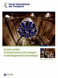  OCDE - Grands projets d'infrastructures de transport et développement économique - Tables rondes FIT.