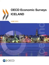 Iceland 2013 - oecd economic surveys volume 2013/13 june 2013