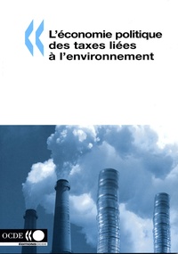  OCDE - L'économie politique des taxes liés à l'environnement.