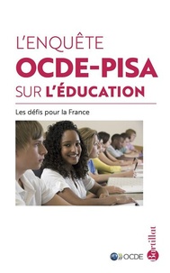  OCDE - L'enquête OCDE-PISA sur l'éducation - Les défis pour la France.