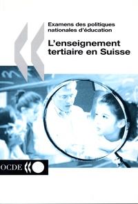  OCDE - L'Enseignement tertiaire en Suisse - Examens des politiques nationales d'éducation.
