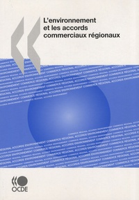  OCDE - L'environnement et les accords commerciaux régionaux.