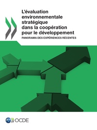  OCDE - L'évaluation environnementale stratégique dans la coopération  pour le développement - Panorama des expériences récentes.