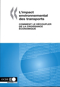  OCDE - L'impact environnemental des transports: comment le découpler de la croissance économique?.