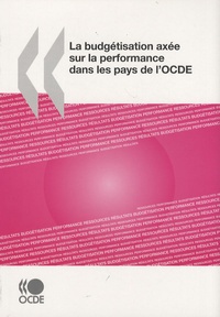  OCDE - La budgétisation axée sur la performance dans les pays de l'OCDE.