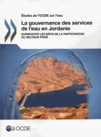  OCDE - La gouvernance des services de l'eau en Jordanie.