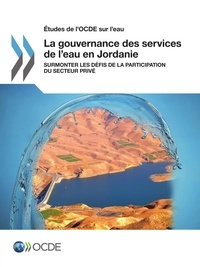  OCDE - La gouvernance des services de l'eau en Jordanie.