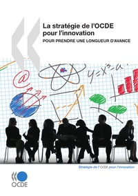  OCDE - La stratégie de l'OCDE pour l'innovation - Pour prendre une longueur d'avance.