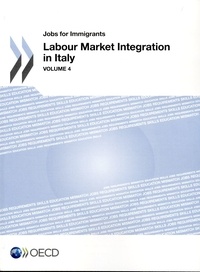  OCDE - Labour Market Integration in Italy/jobs for immigrants - Volume 4.