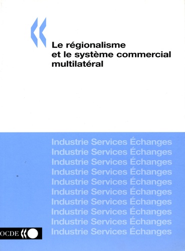  OCDE - Le régionalisme et le système commercial multilatéral.