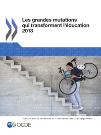  OCDE - Les grandes mutations qui transforment l'éducation 2013.
