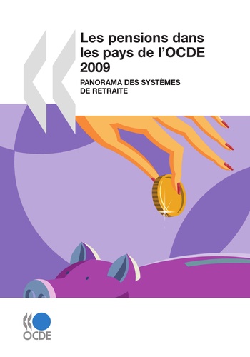  OCDE - Les pensions dans les pays de l'OCDE 2009 - Panorama des systèmes de retraite.