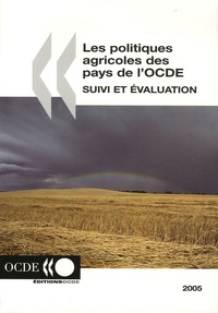  OCDE - Les politiques agricoles des pays de l'OCDE - Suivi et évaluation 2005.