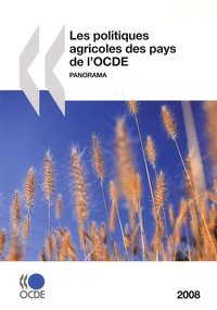  OCDE - Les politiques agricoles des pays de l'OCDE - Panorama 2008.