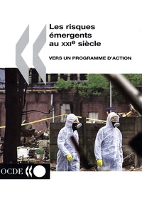  OCDE - Les risques émergents au XXIe s : vers un programme d'action.