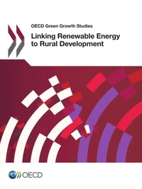 Linking renewable energy to rural development (anglais) - oecd green growth studies