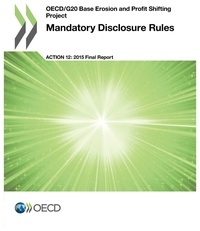  OCDE - Mandatory disclosure rules, Action 12 - 2015 Final Report.