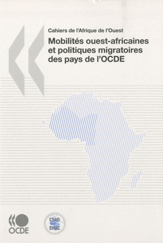  OCDE - Mobilités ouest-africaines et politiques migratoires des pays de l'OCDE.