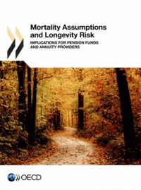  OCDE - Mortality assumptions and longevity risk.