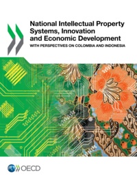  OCDE - National Intellectual Property Systems, Innovation and Economic Development - With perspectives on Colombia and Indonesia.