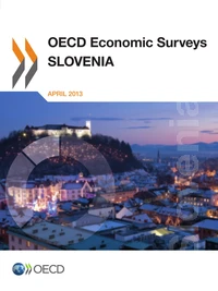 OECD Economic Surveys : Slovenia 2013