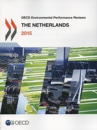  OCDE - OECD Environmental Performance Reviews : The Netherlands 2015.
