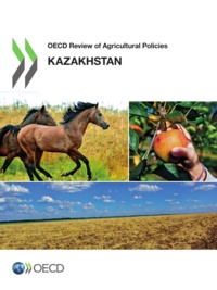  OCDE - OECD Review of Agricultural Policies : Kazakhstan 2013.