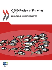  OCDE - OECD Review of Fisheries 2011 Policies and Summary Statistics.