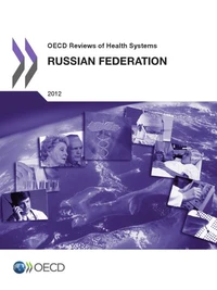 OECD Reviews of Health Systems : Russian Federation 2012