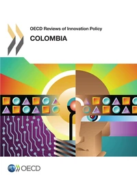 OECD reviews of innovation policy : Colombia 2014