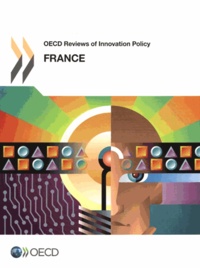  OCDE - Oecd reviews of innovation policy : France 2014.